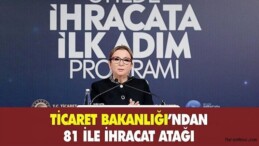 81 ilde ihracat atağı