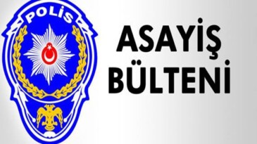 Asayiş Bülteni Açıklandı