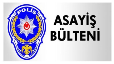 Asayiş Bülteni Açıklandı