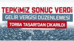 “Gelir Vergisi Düzenlemesi” Torba Tasarıdan Çıkarıldı