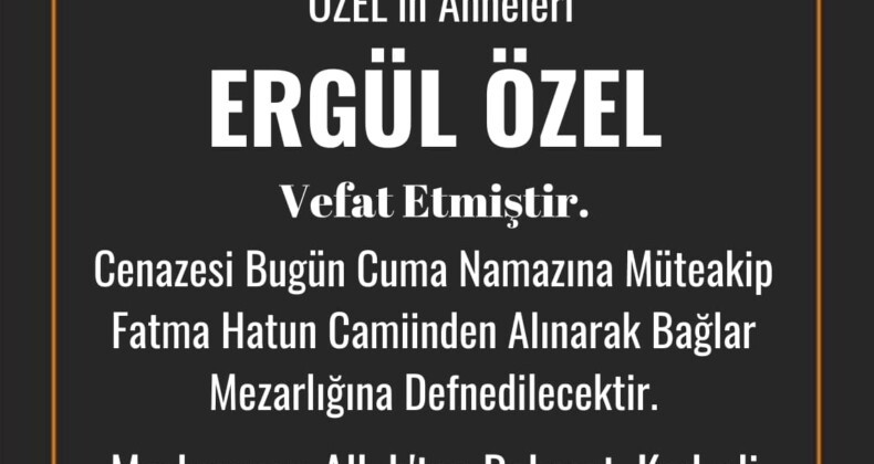 Ergül Özel, Yaşamını Yitirdi